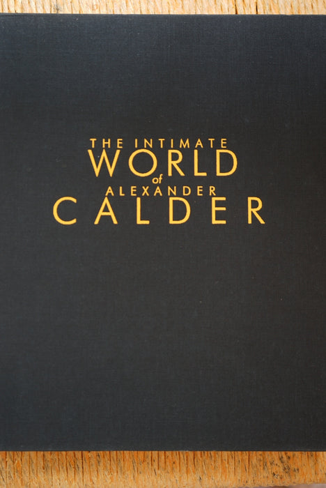 ALEXANDER CALDER<br>THE INTIMATE WORLD OF ALEXANDER CALDER / HC <BR><BR>SOLD OUT