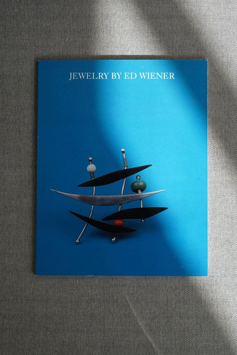 JEWELRY BY ED WIENER /SC<BR> RETROSPECTIVE EXHIBITION CATALOG<BR><BR>SOLD OUT